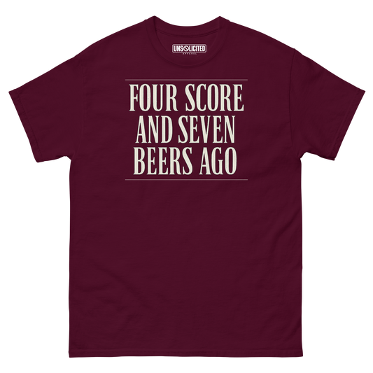 Four Score and Seven Beers Ago funny drinking shirt in maroon, front view