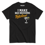 I Make Bad Decisions Taste Great Bartender Shirt - Unsolicited Apparel