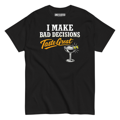 I Make Bad Decisions Taste Great Bartender Shirt - Unsolicited Apparel