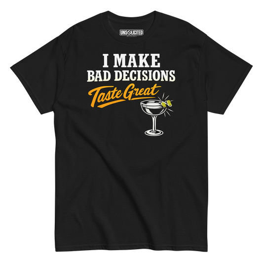 I Make Bad Decisions Taste Great Bartender Shirt - Unsolicited Apparel