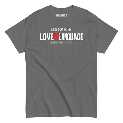 Sarcasm Is My Love Language Shirt - Unsolicited Apparel