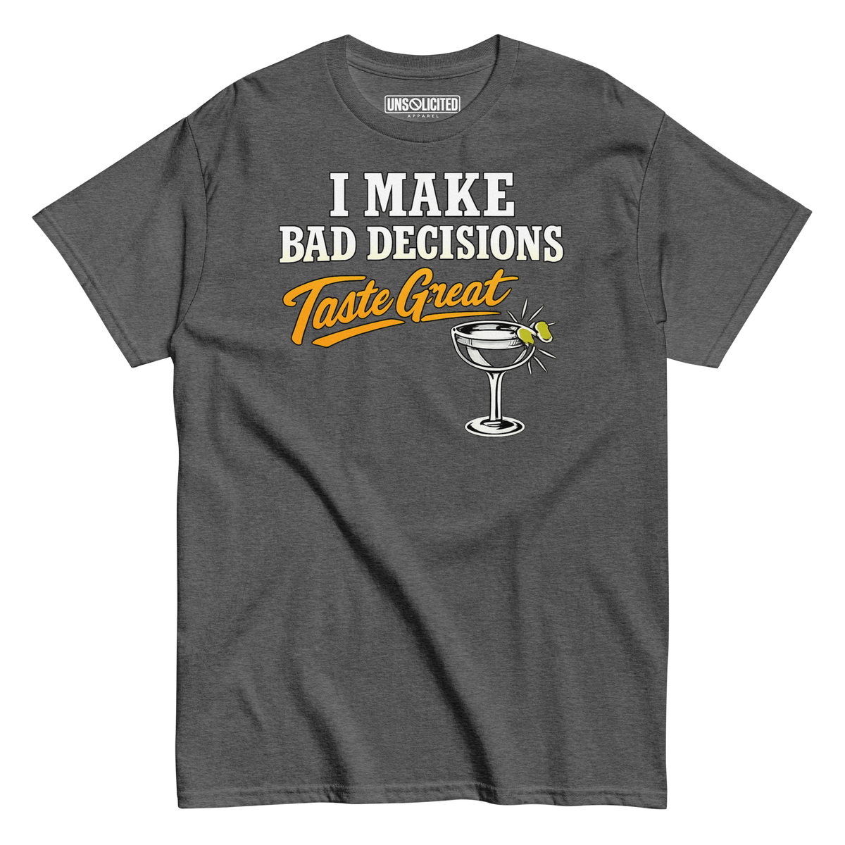 I Make Bad Decisions Taste Great Bartender Shirt - Unsolicited Apparel