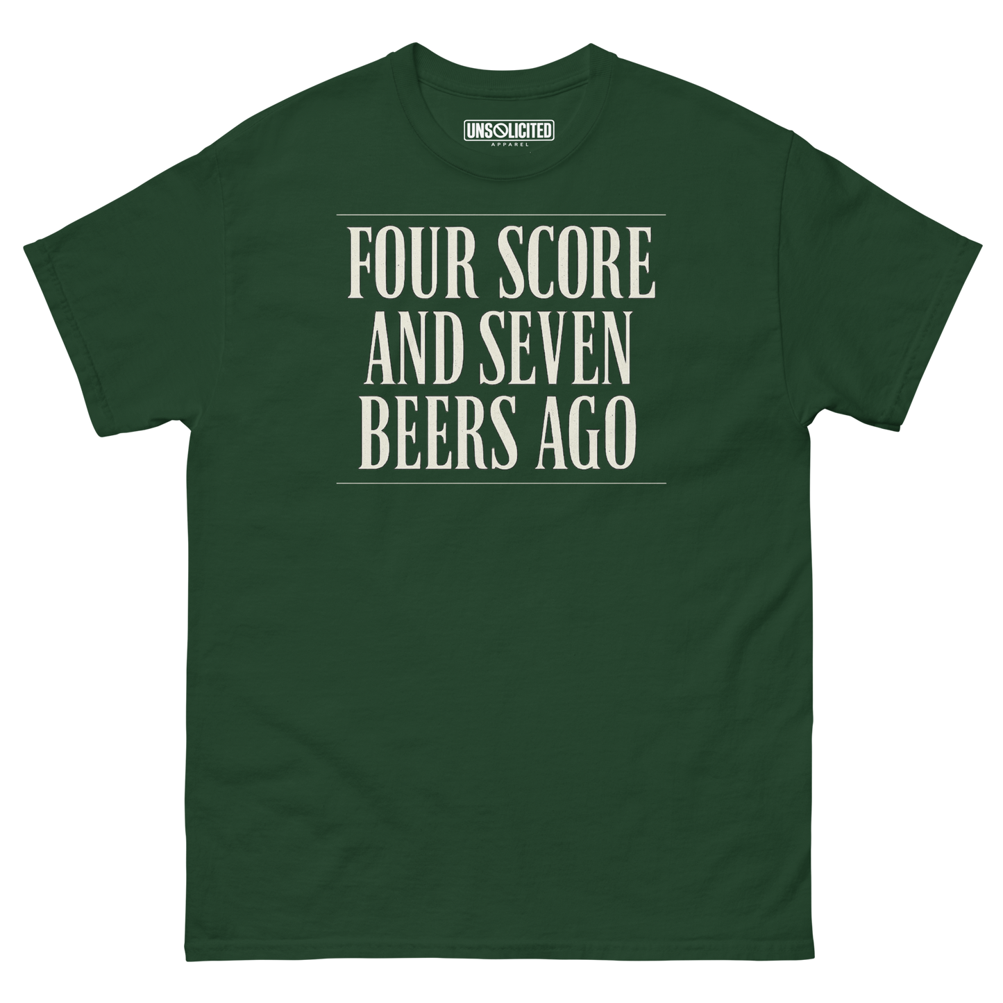 Four Score and Seven Beers Ago funny drinking shirt in forest green, front view