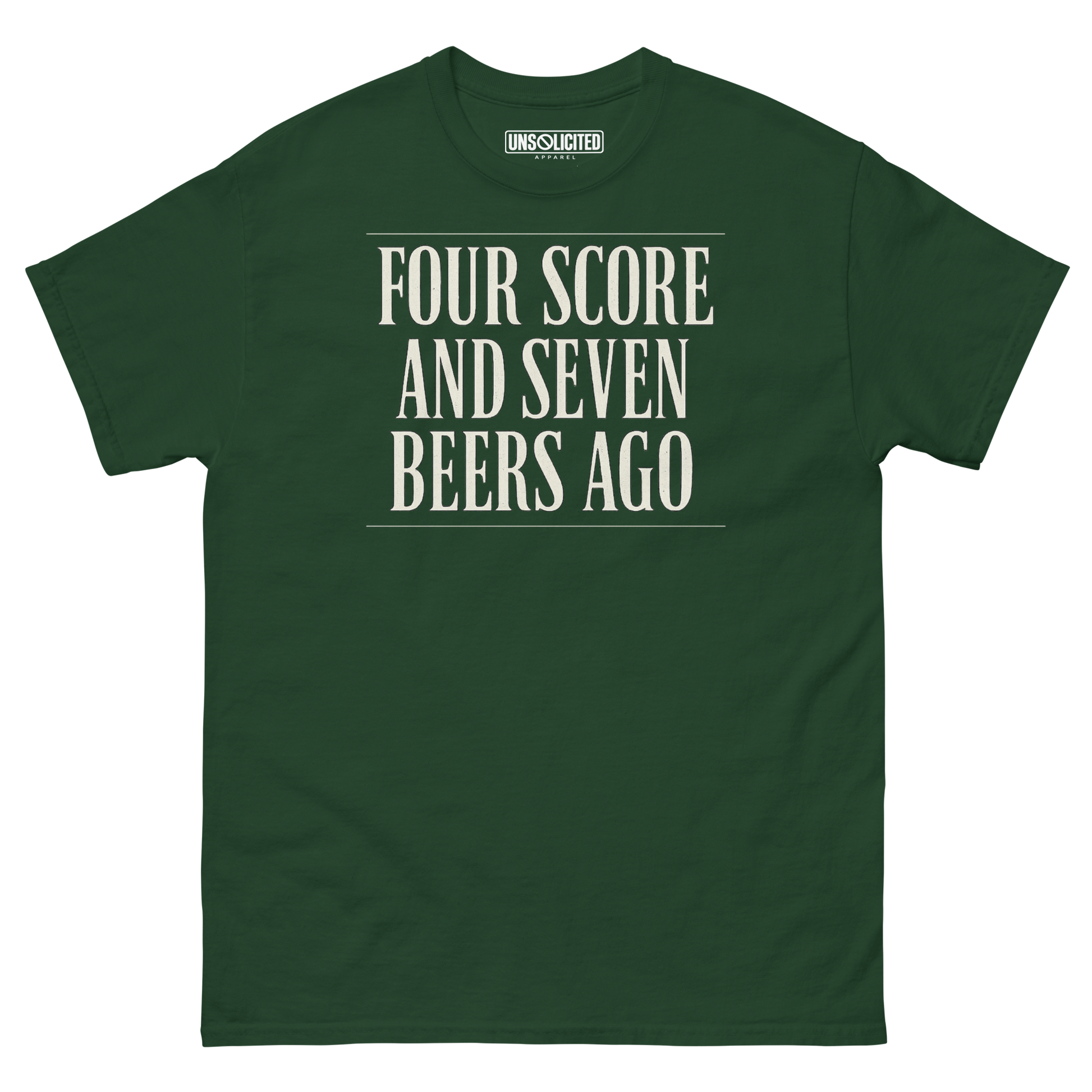 Four Score and Seven Beers Ago funny drinking shirt in forest green, front view
