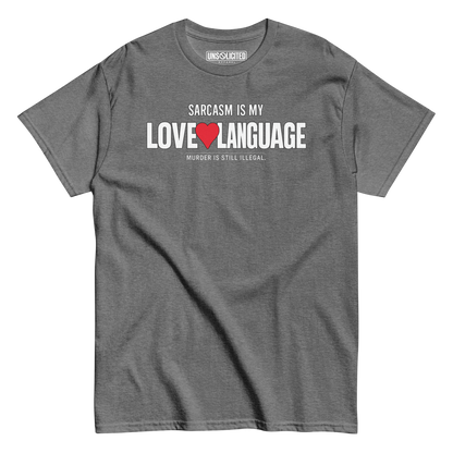 Sarcasm Is My Love Language Shirt - Unsolicited Apparel