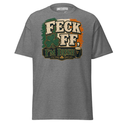 Feck Off, I'm Irish Funny Irish Shirt - Unsolicited Apparel