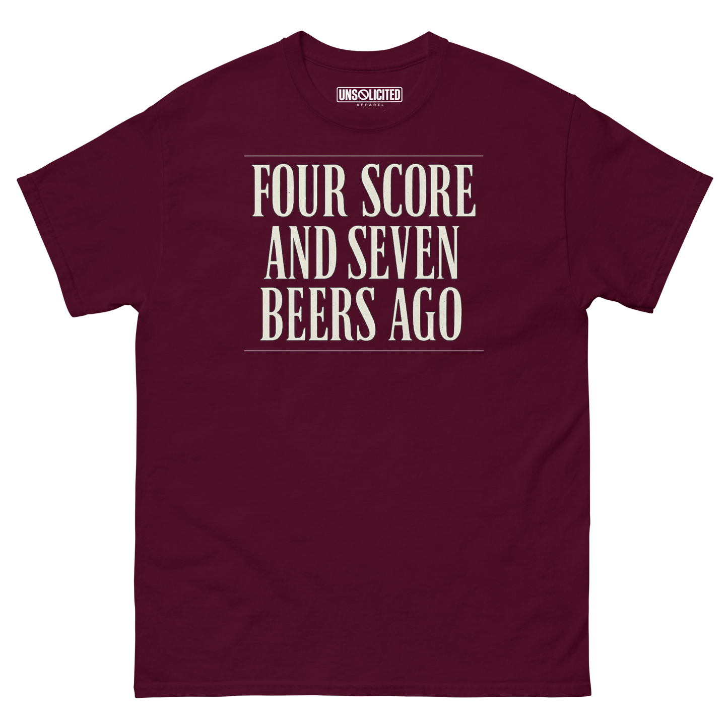 Four Score and Seven Beers Ago funny drinking shirt in maroon, front view