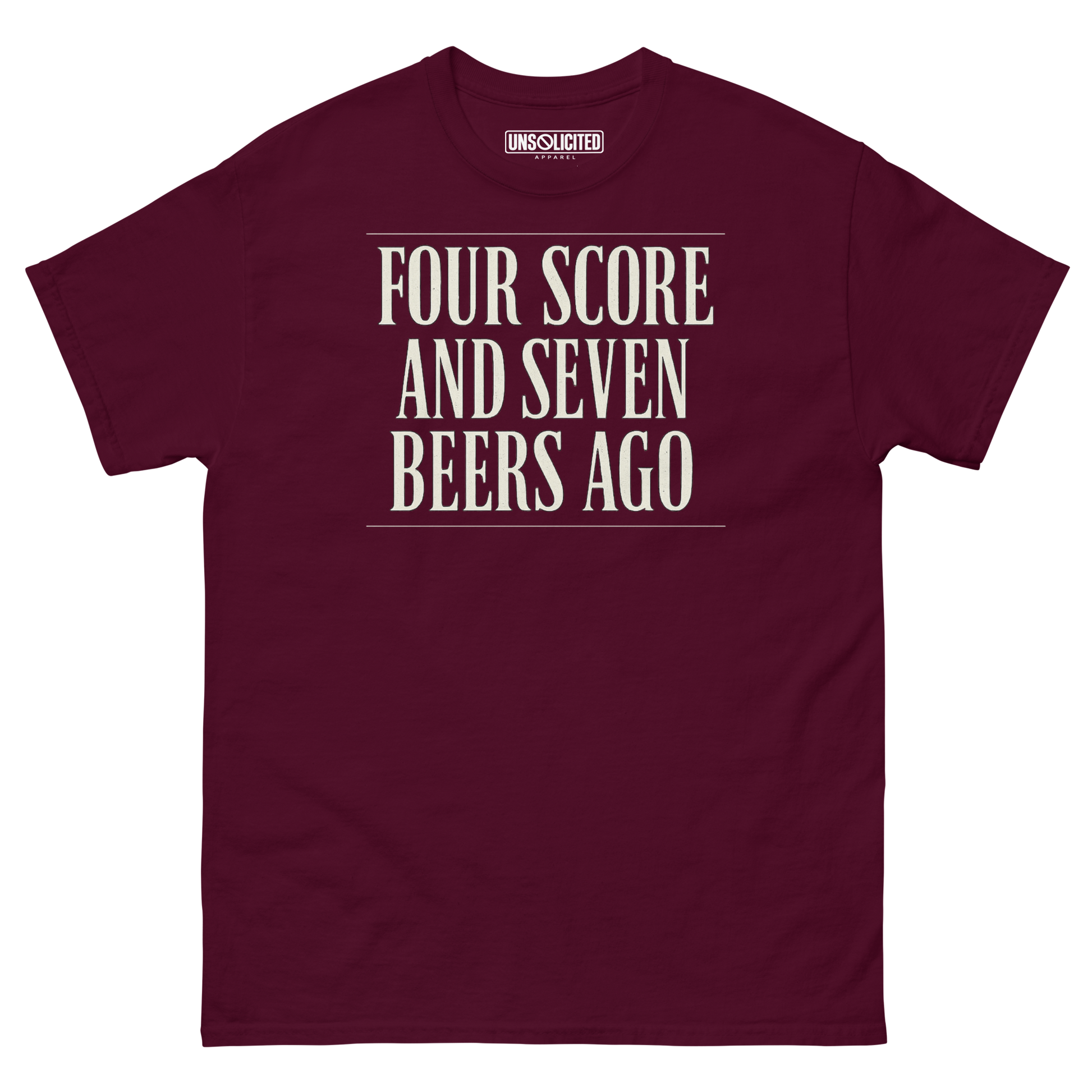 Four Score and Seven Beers Ago funny drinking shirt in maroon, front view