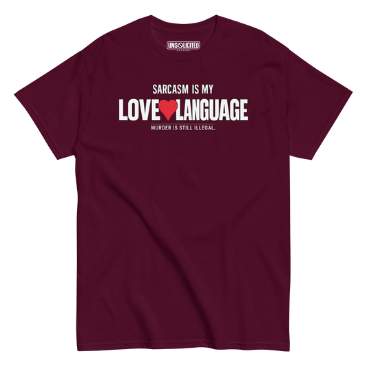 Sarcasm Is My Love Language Shirt - Unsolicited Apparel