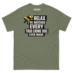 Relax, I've Watched Every True Crime Doc shirt in military green, front view
