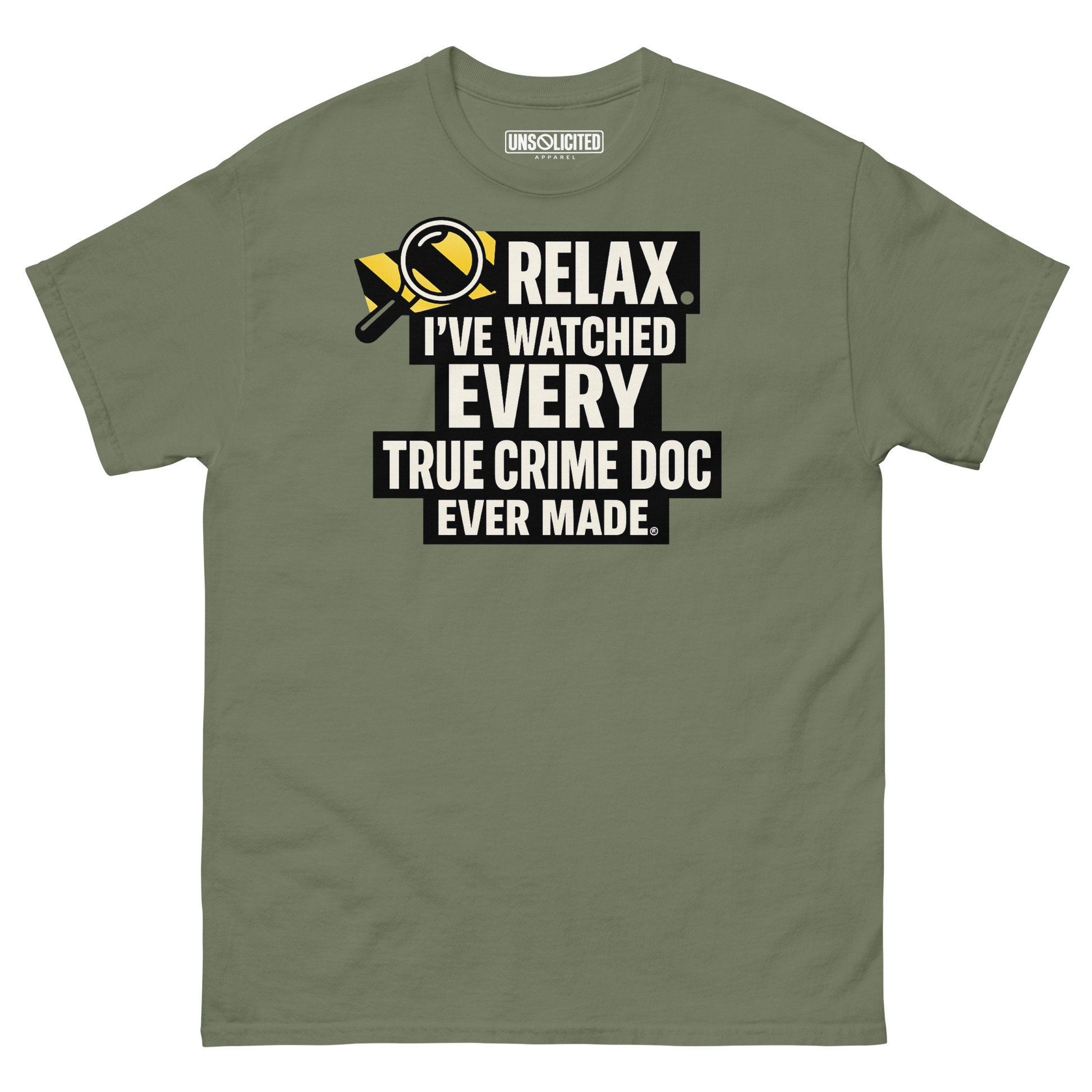 Relax, I've Watched Every True Crime Doc shirt in military green, front view