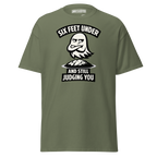 Six Feet Under and Still Judging You Halloween Shirt - Unsolicited Apparel