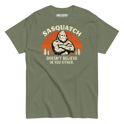 Sasquatch Doesn't Believe in You Either Shirt - Unsolicited Apparel