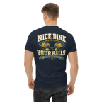 Nice Dink, Shame About Your Balls Pickleball Shirt - Unsolicited Apparel