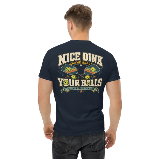 Nice Dink, Shame About Your Balls Pickleball Shirt - Unsolicited Apparel