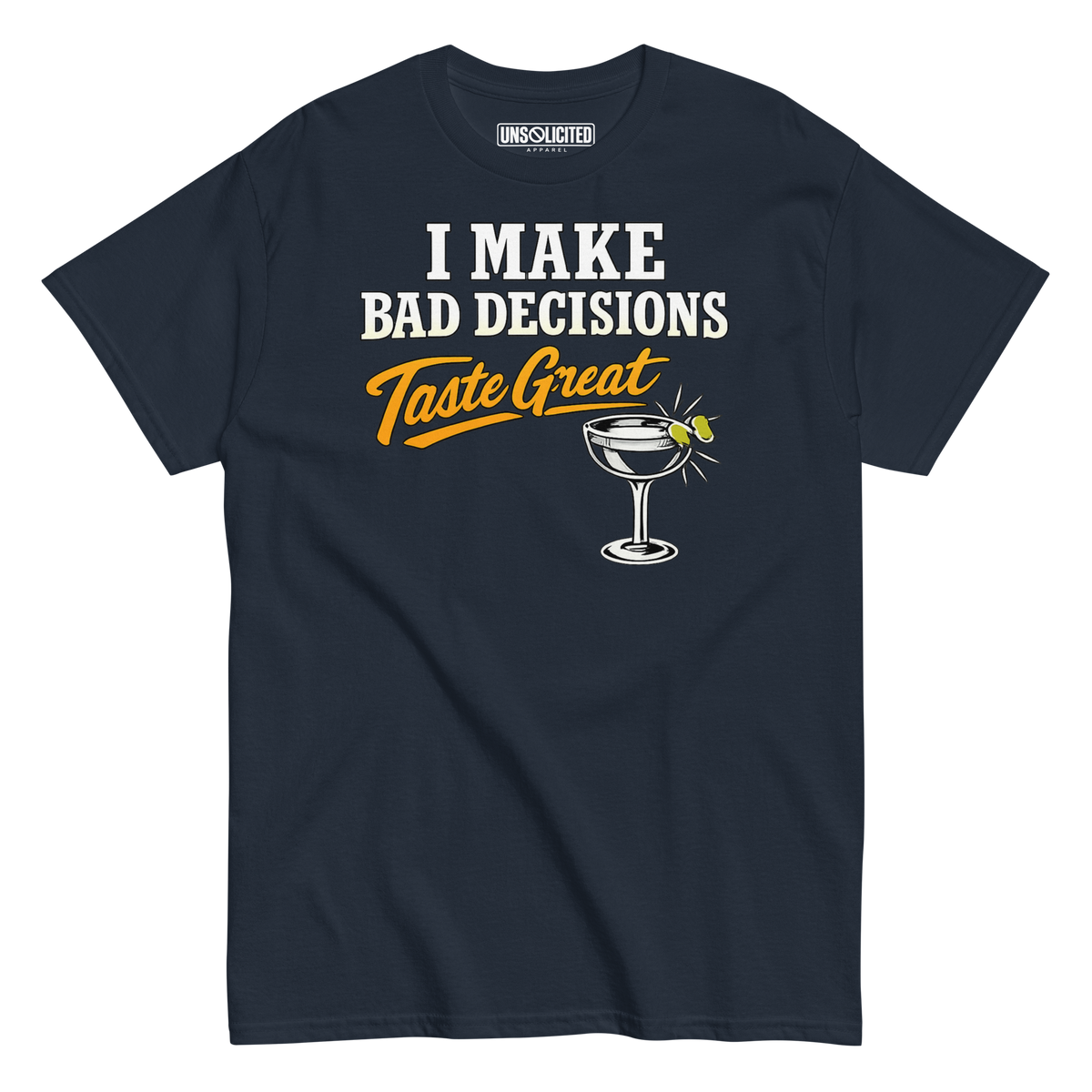 I Make Bad Decisions Taste Great Bartender Shirt - Unsolicited Apparel