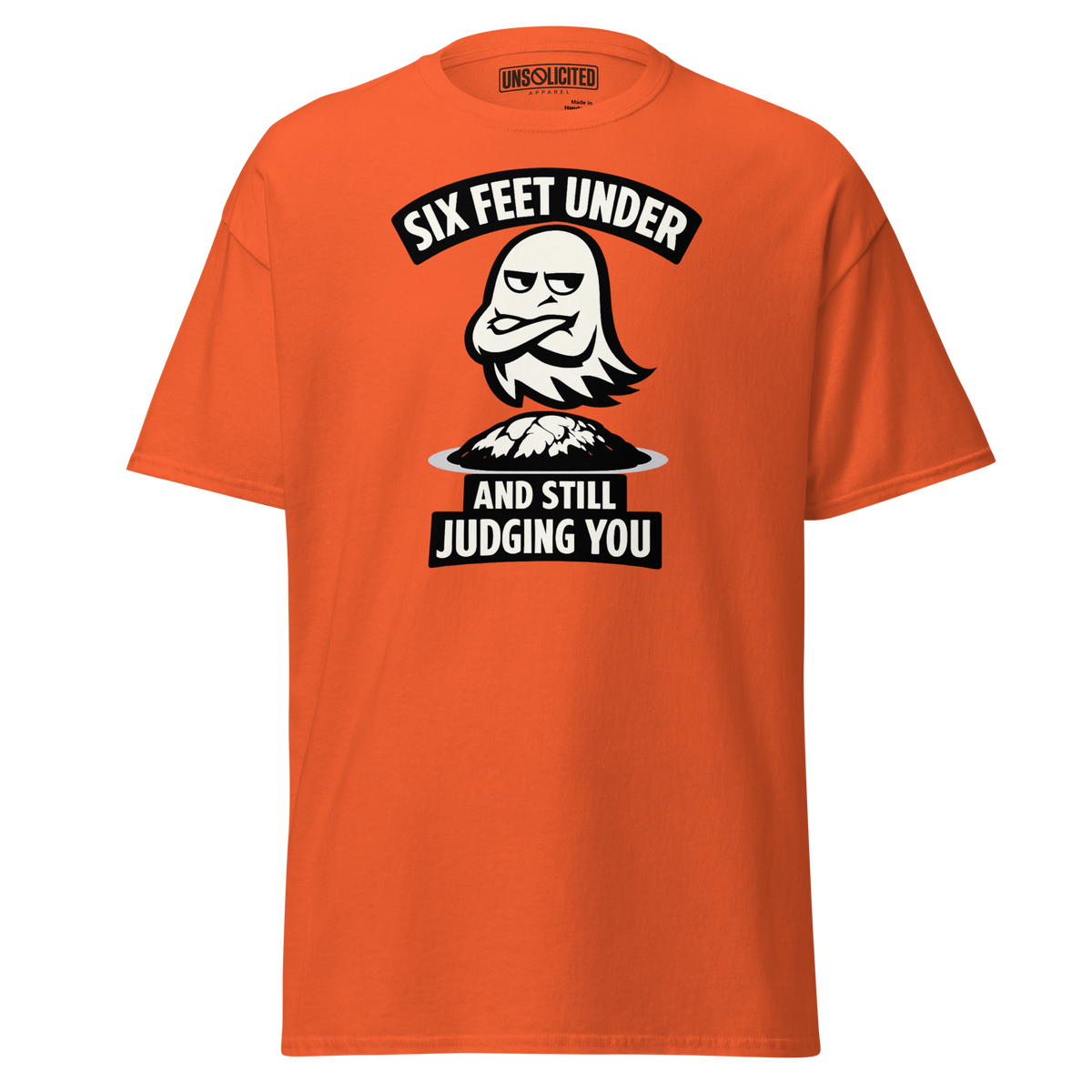 Six Feet Under and Still Judging You Halloween Shirt - Unsolicited Apparel