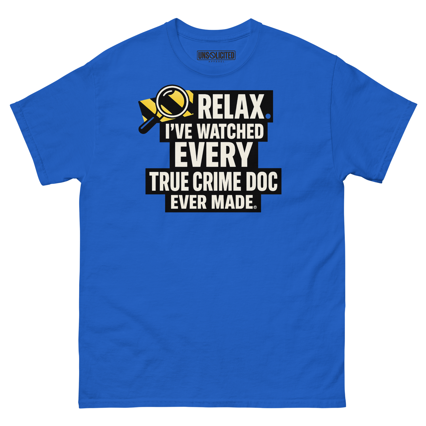 Relax, I've Watched Every True Crime Doc shirt in royal blue, front view