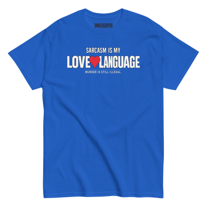Sarcasm Is My Love Language Shirt - Unsolicited Apparel