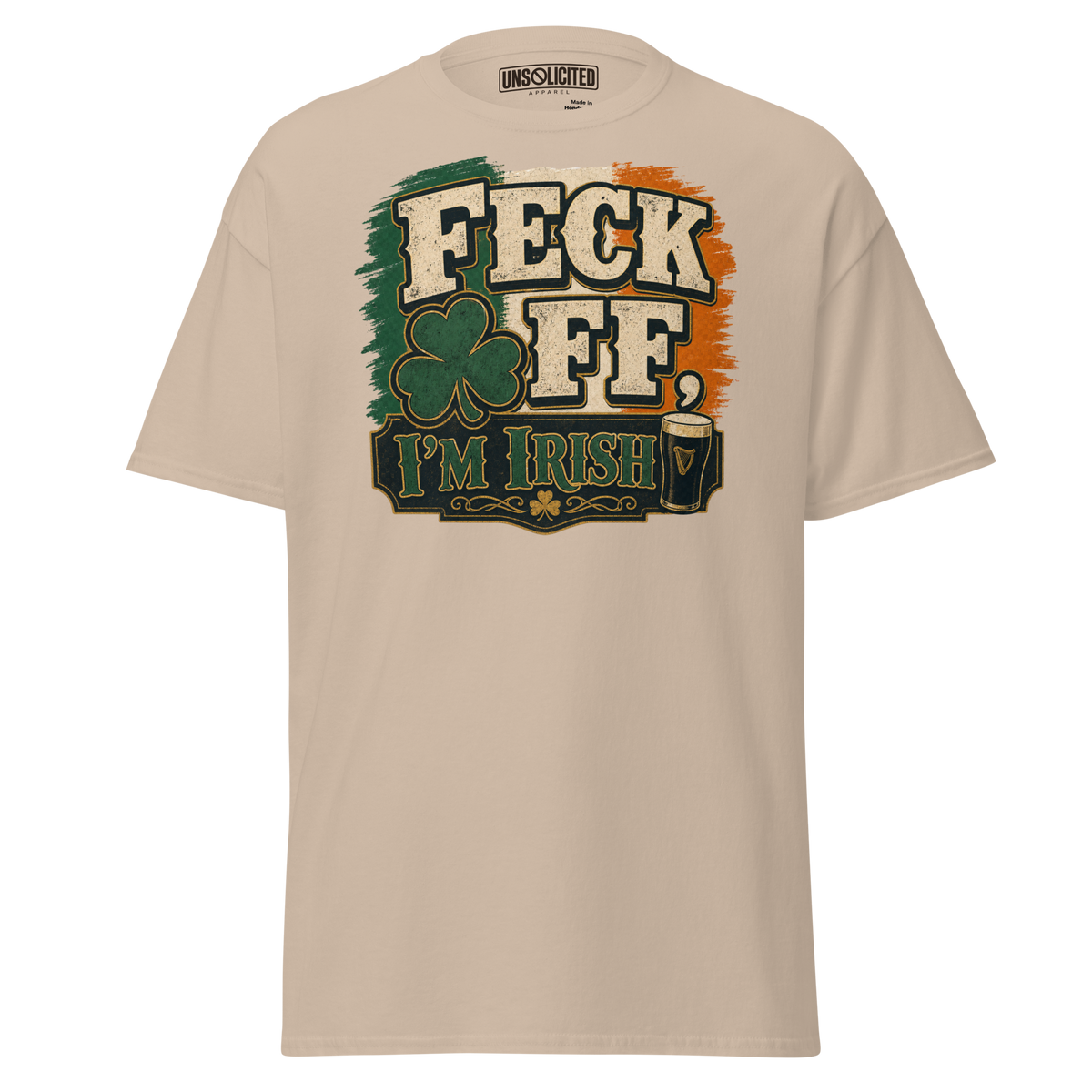 Feck Off, I'm Irish Funny Irish Shirt - Unsolicited Apparel
