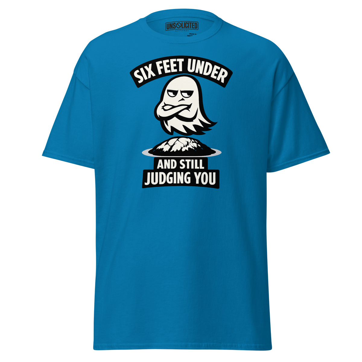 Six Feet Under and Still Judging You Halloween Shirt - Unsolicited Apparel