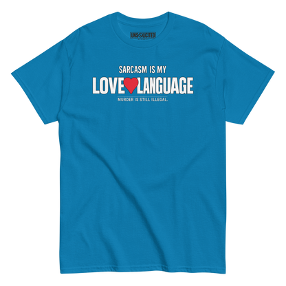 Sarcasm Is My Love Language Shirt - Unsolicited Apparel