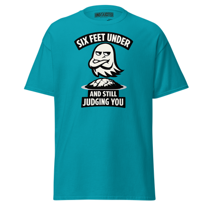 Six Feet Under and Still Judging You Halloween Shirt - Unsolicited Apparel