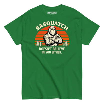 Sasquatch Doesn't Believe in You Either Shirt - Unsolicited Apparel